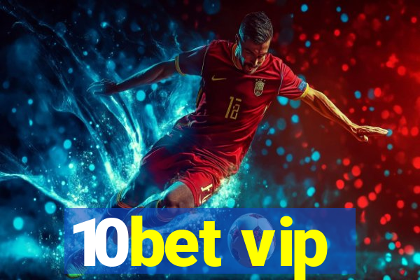 10bet vip